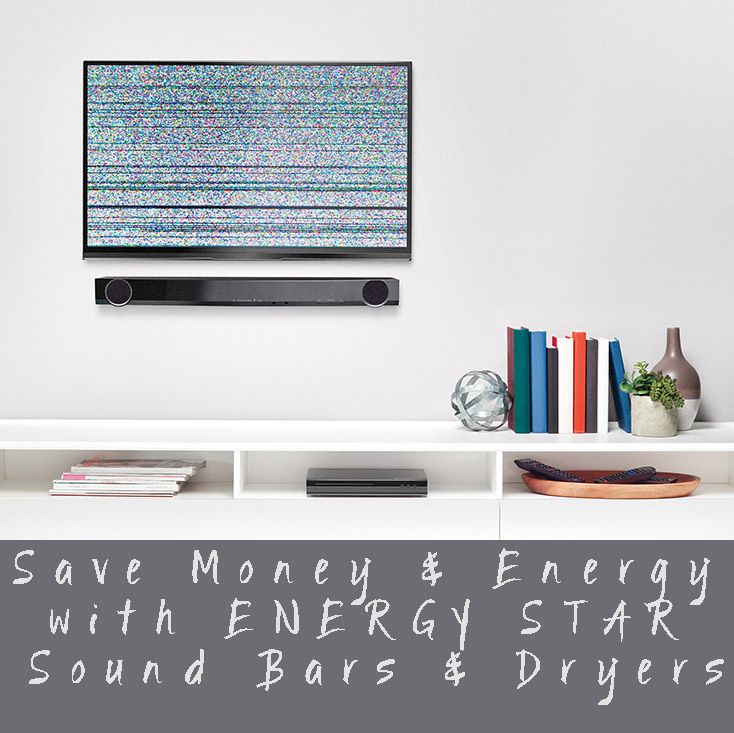 Save Money & Energy with ENERGY STAR Sound Bars & Dryers