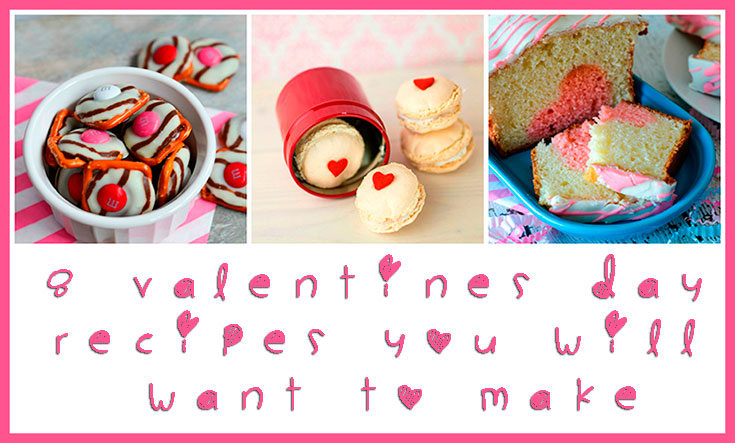 8 Valentines Day Recipe Ideas You Will Want To Make