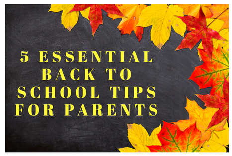 5 Essential Back To School Tips For Parents