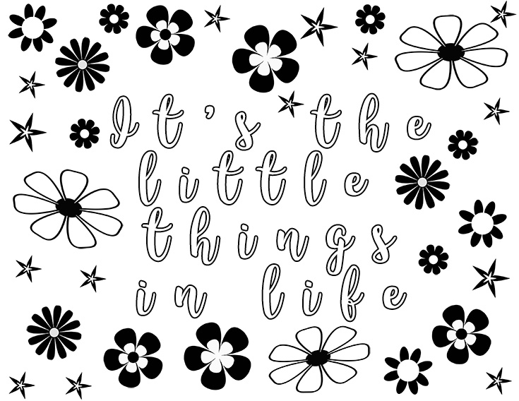 FREE "It's The Little Things In Life" Printable Coloring Page