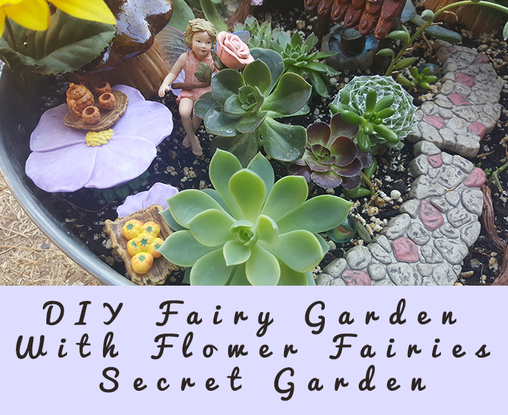 DIY Fairy Garden With Flower Fairies Secret Garden