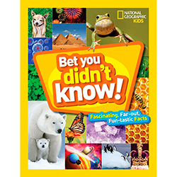 National Geographic Kids Bet You Didn't Know