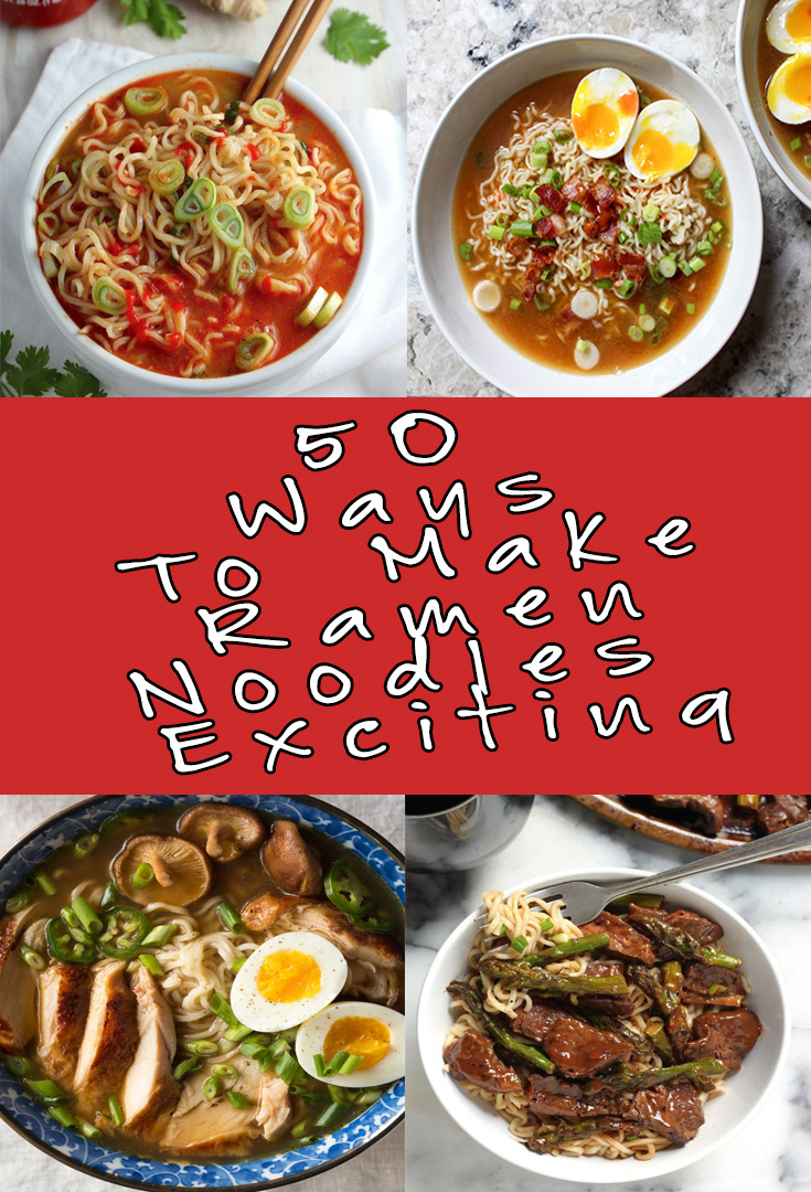 50 Ways To Make Ramen Noodles Exciting