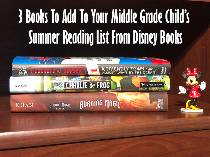 3 Books To Add To Your Middle Grade Child's Summer Reading List From Disney Books