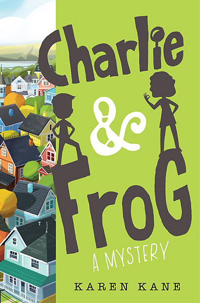 Charlie & Frog: A Mystery by Karen Kane