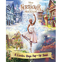 Disney The Nutcracker and the Four Realms: A Center Stage Pop-Up Book