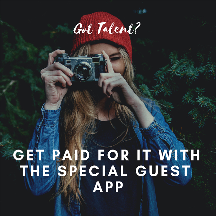 Got Talent? Get PAID For IT With The Special Guest App