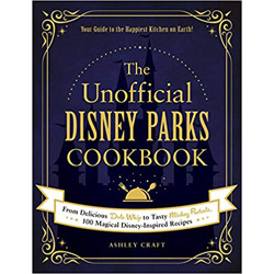 The Unofficial Disney Parks Cookbook