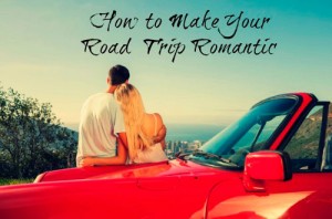 Make Road Trips Romantic