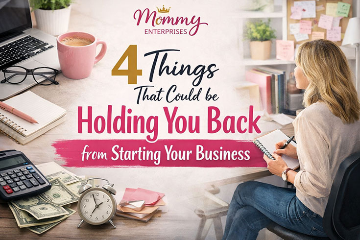 4 Things That Could Be Holding You Back From Starting Your Business