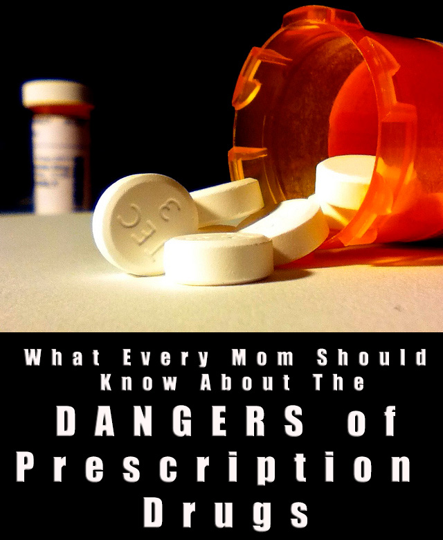 What Every Mom Should Know About the Dangers of Prescription Drugs