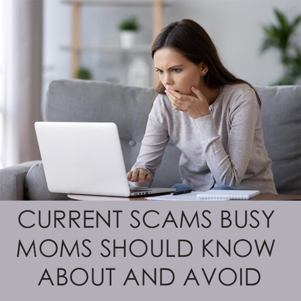 Current Scams Busy Moms Should Know About and Avoid