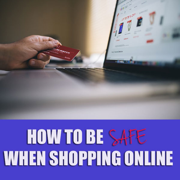 How To Be Safe When Shopping Online