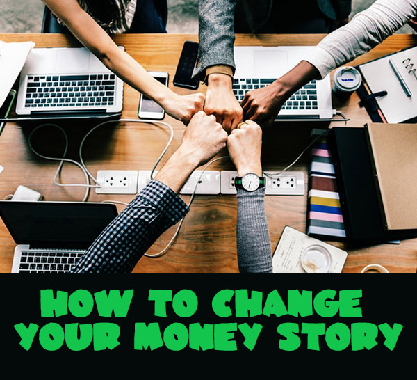 How To Change Your Money Story