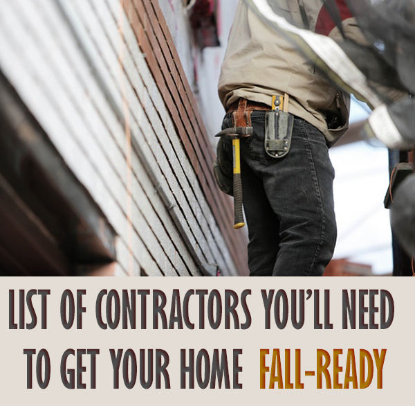 List of Contractors You’ll Need to Get Your Home Fall-Ready