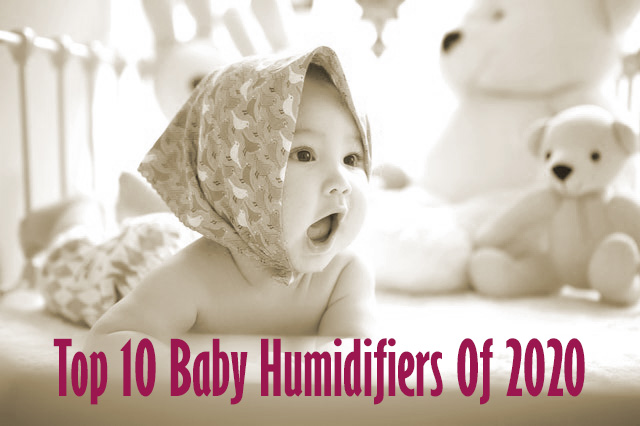 Top 10 Baby Humidifiers Of 2020