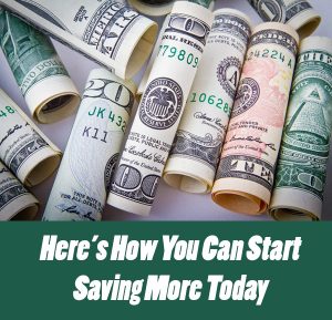 Here’s How You Can Start Saving More Today