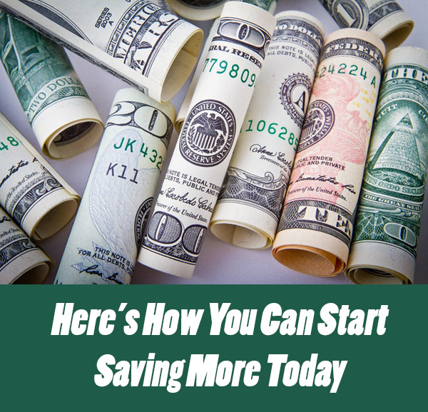 Here’s How You Can Start Saving More Today 