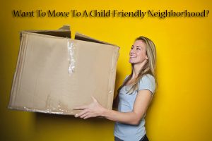 Want To Move To A Child-Friendly Neighborhood?