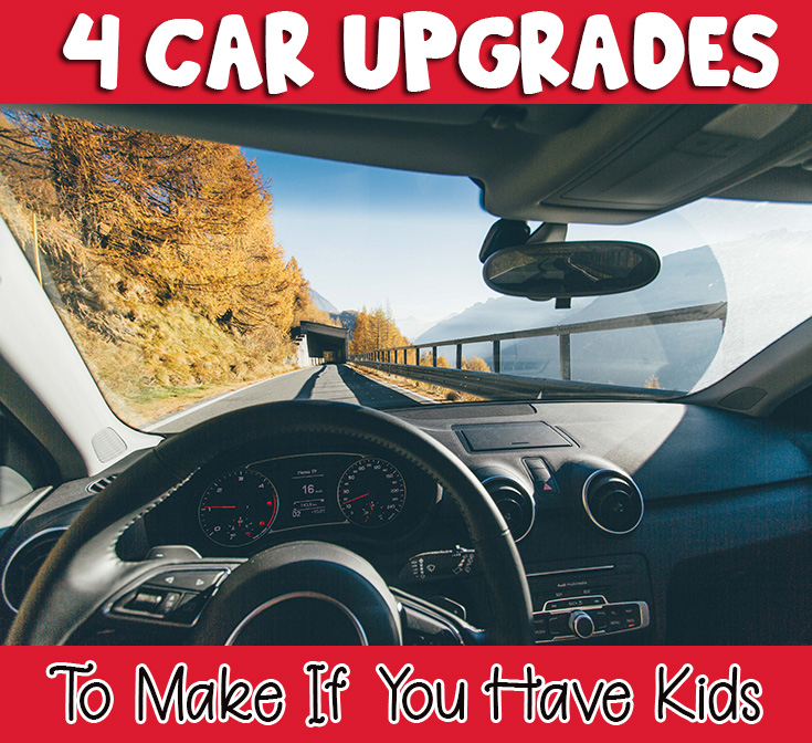 4 Car Upgrades To Make If You Have Kids