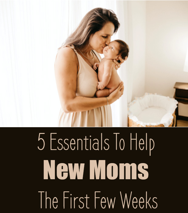 5 Essentials To Help New Moms The First Few Weeks