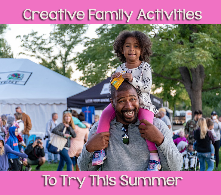 Creative Family Activities To Try This Summer