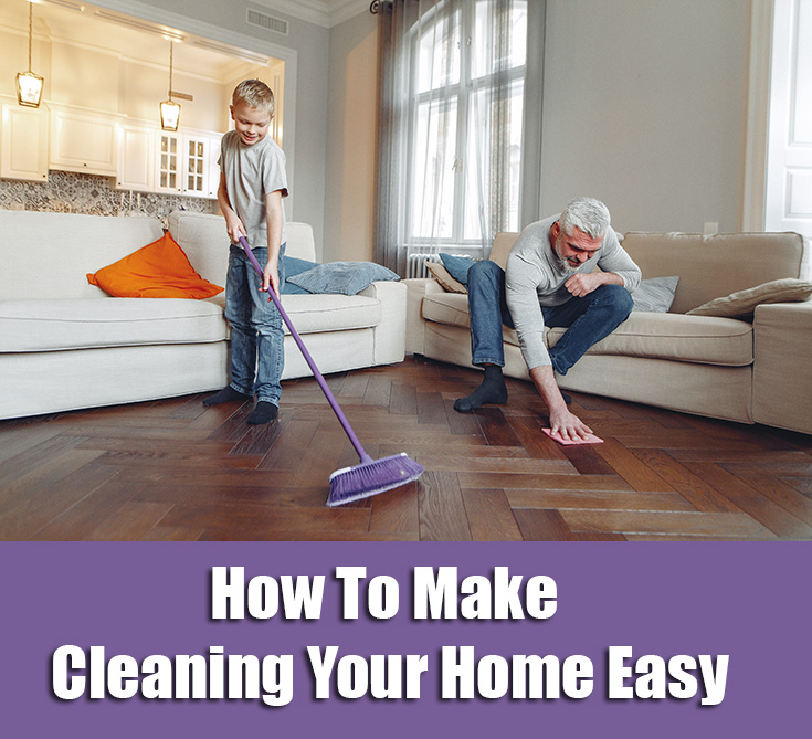 How To Make Cleaning Your Home Easy