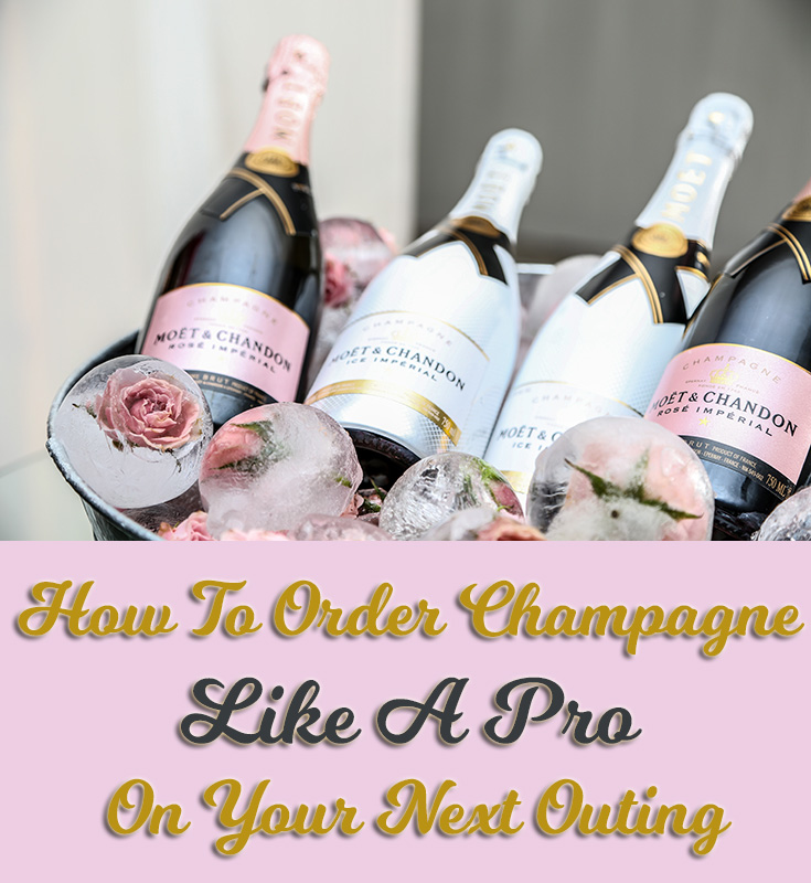 How To Order Champagne Like A Pro On Your Next Outing 