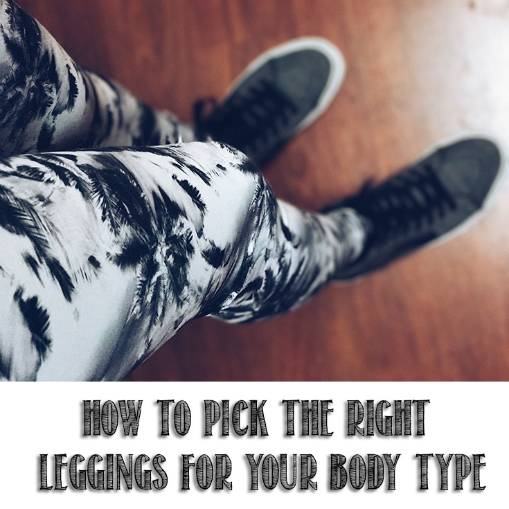 How To Pick The Right Leggings For Your Body Type
