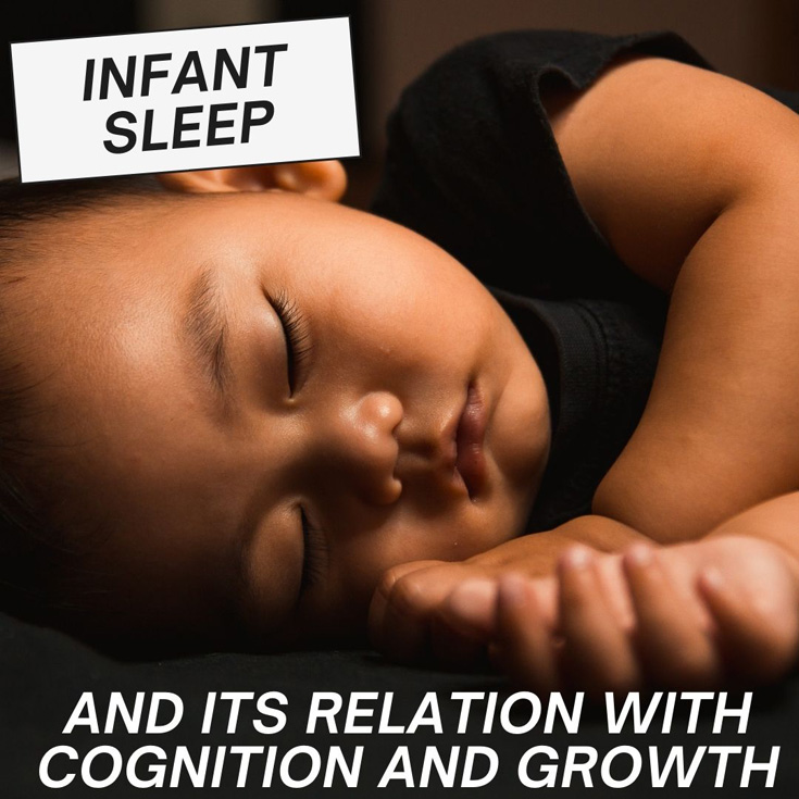 Infant Sleep And Its Relation With Cognition and Growth