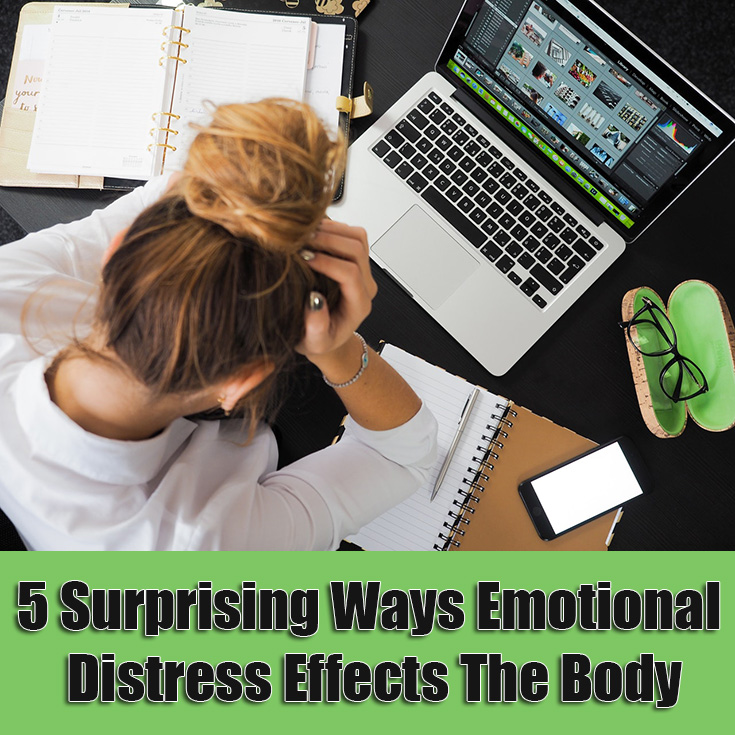 5 Surprising Ways Emotional Distress Effects The Body