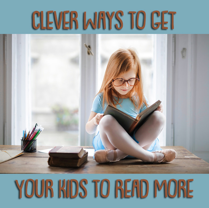 Clever Ways To Get Your Kids To Read More