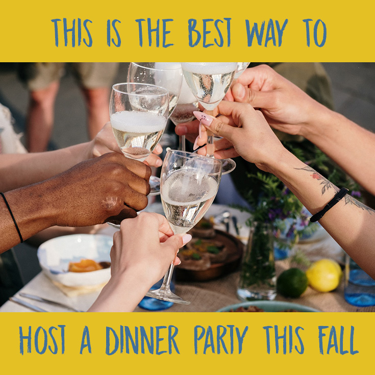 This Is The Best Way To Host a Dinner Party This Fall