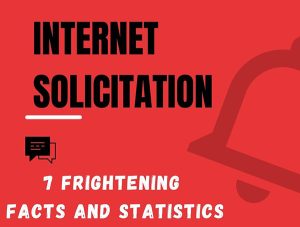 Internet Solicitation: 7 Frightening Facts and Statistics