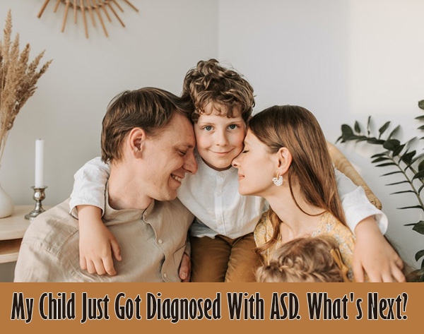 My Child Just Got Diagnosed With ASD. What's Next?