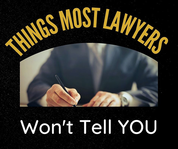 Things Most Lawyers Won't Tell You