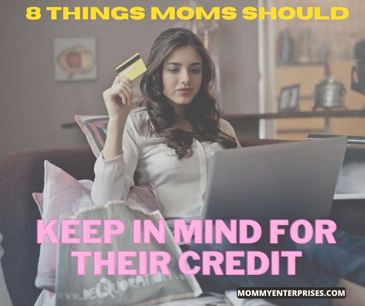 8 Things Moms Should Keep In Mind For Their Credit