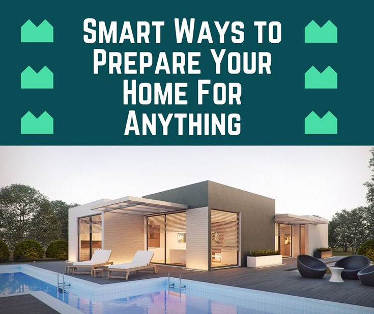Smart Ways To Prepare Your Home For Anything