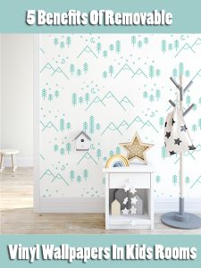 5 Benefits Of Removable Vinyl Wallpapers In Kids Rooms