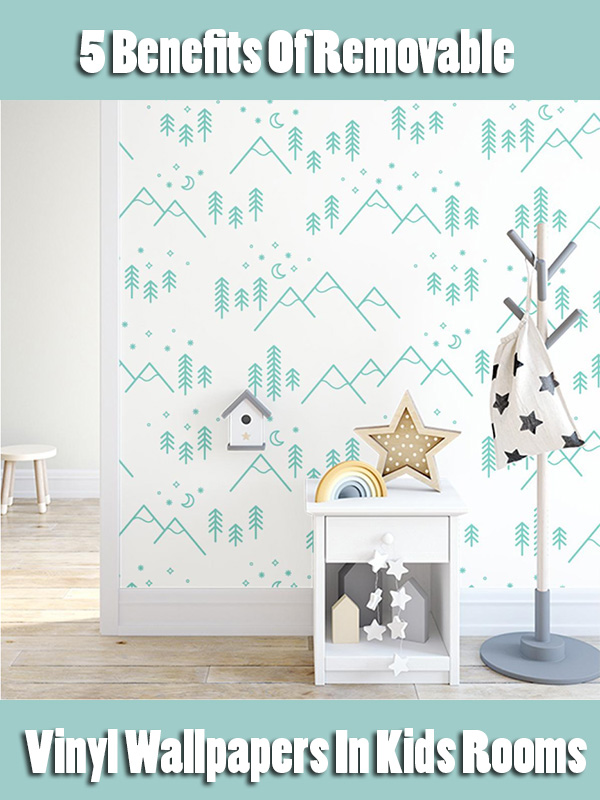 5 Benefits Of Removable Vinyl Wallpapers In Kids Rooms