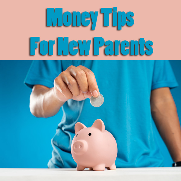 Money Tips For New Parents