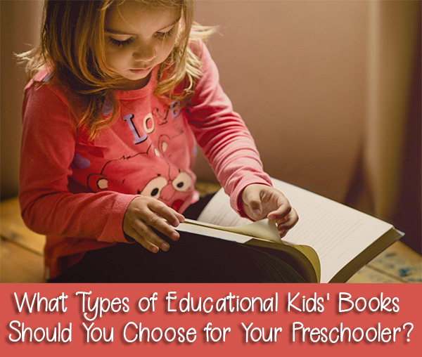 What Types of Educational Kids' Books Should You Choose for Your Preschooler?