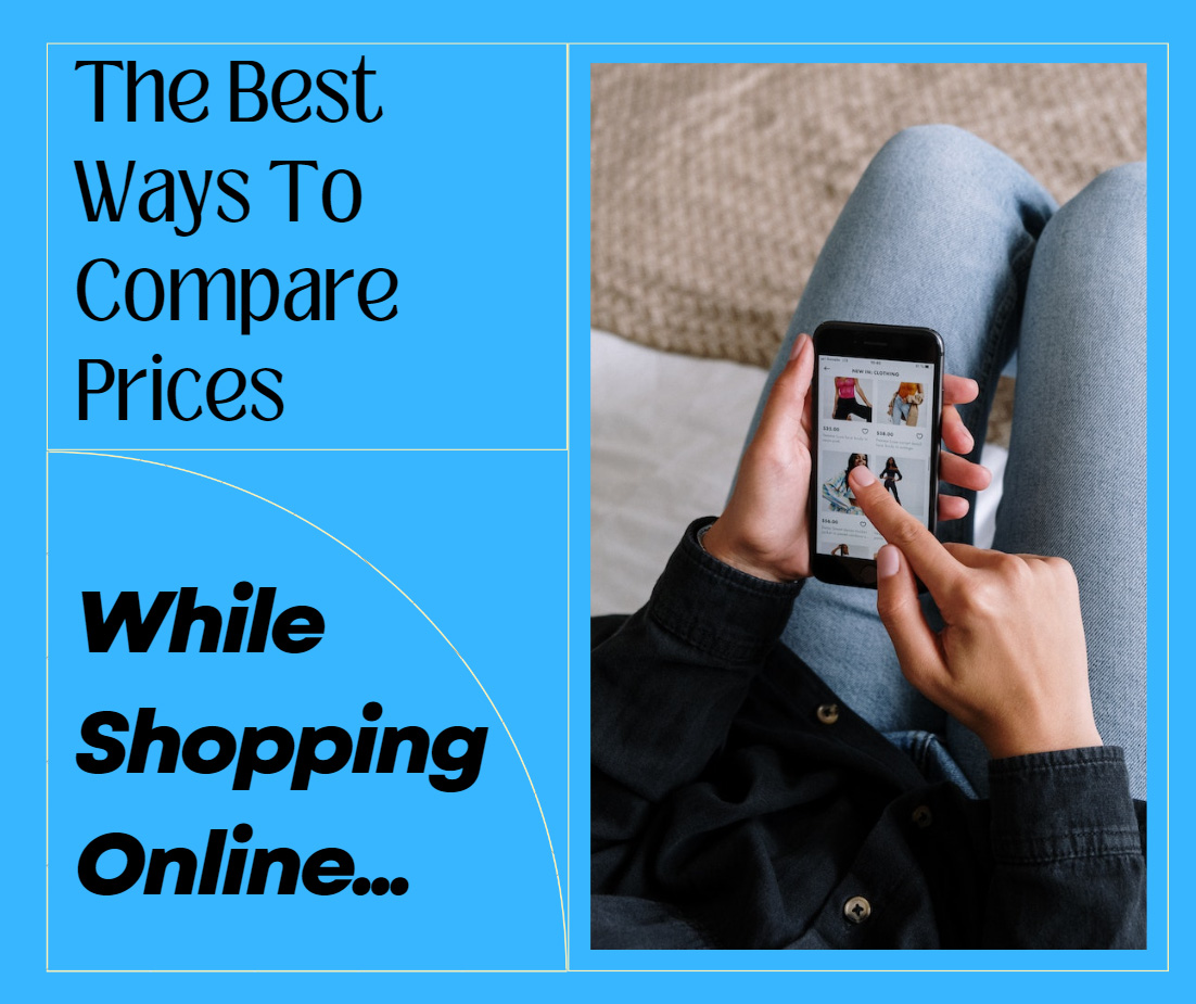 The Best Ways To Compare Prices While Shopping Online