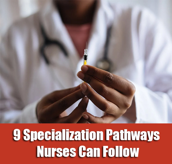9 Specialization Pathways Nurses Can Follow