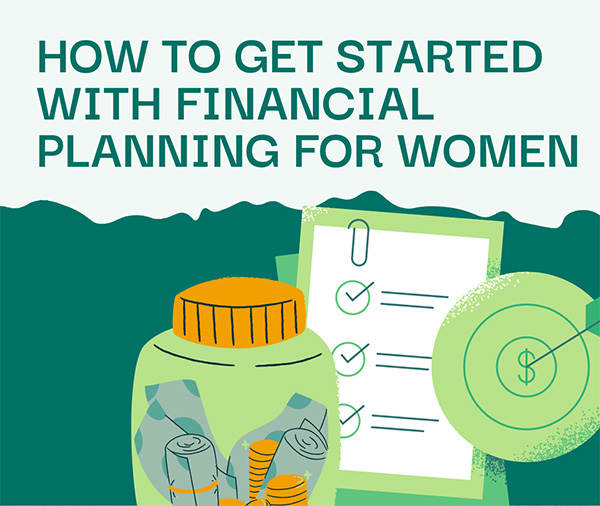 How To Get Started With Financial Planning For Women