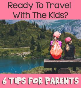 Ready To Travel With The Kids