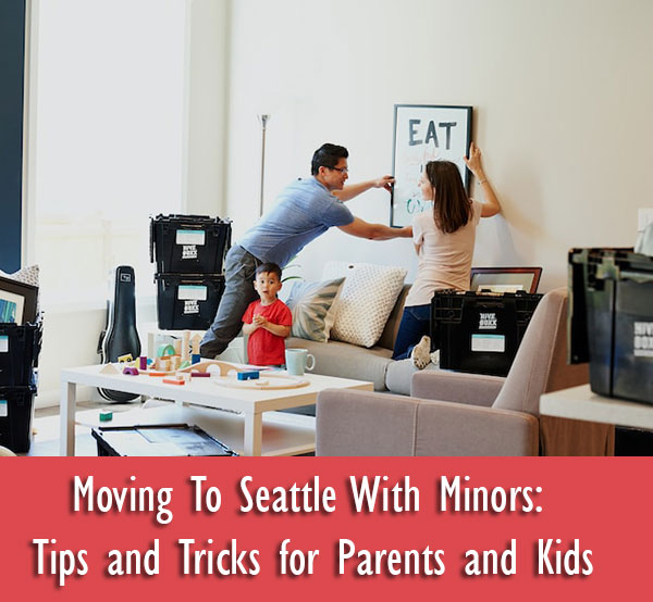 Moving To Seattle With Minors: Tips and Tricks for Parents and Kids
