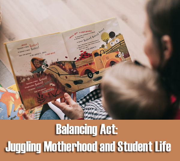 Balancing Act: Juggling Motherhood and Student Life