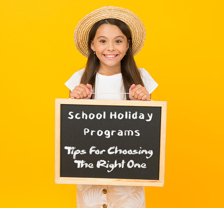 School Holiday Programs: Tips For Choosing The Right One