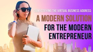 Demystifying The Virtual Business Address